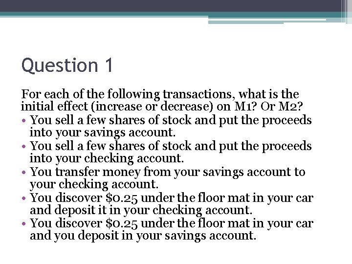 Question 1 For each of the following transactions, what is the initial effect (increase