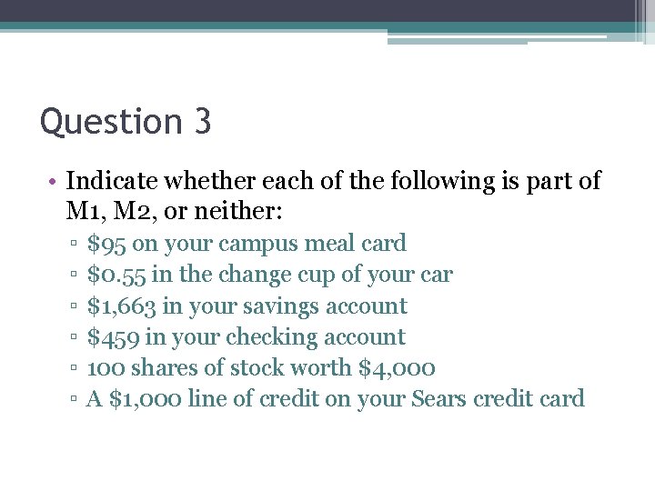 Question 3 • Indicate whether each of the following is part of M 1,