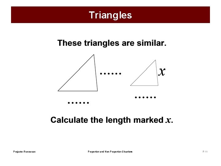 Triangles Projector Resources Proportion and Non-Proportion Situations P-11 