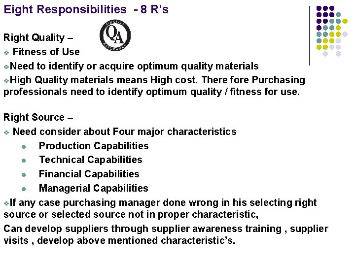 Eight Responsibilities - 8 R’s Right Quality – v Fitness of Use v. Need