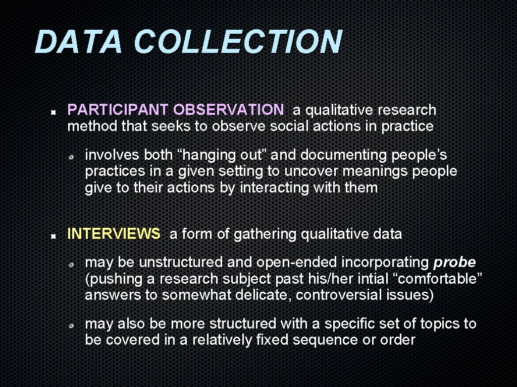 DATA COLLECTION PARTICIPANT OBSERVATION a qualitative research method that seeks to observe social actions DATA COLLECTION PARTICIPANT OBSERVATION a qualitative research method that seeks to observe social actions