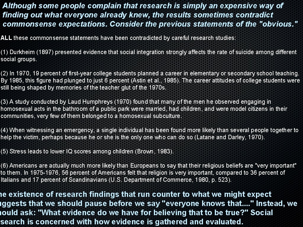 Although some people complain that research is simply an expensive way of finding out Although some people complain that research is simply an expensive way of finding out