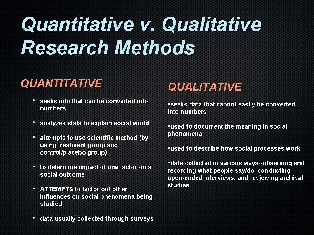 Quantitative v. Qualitative Research Methods QUANTITATIVE • QUALITATIVE seeks info that can be converted Quantitative v. Qualitative Research Methods QUANTITATIVE • QUALITATIVE seeks info that can be converted
