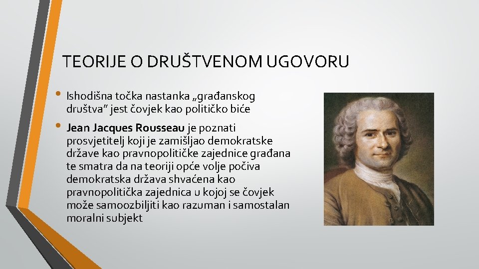 TEORIJE O DRUŠTVENOM UGOVORU • Ishodišna točka nastanka „građanskog društva” jest čovjek kao političko