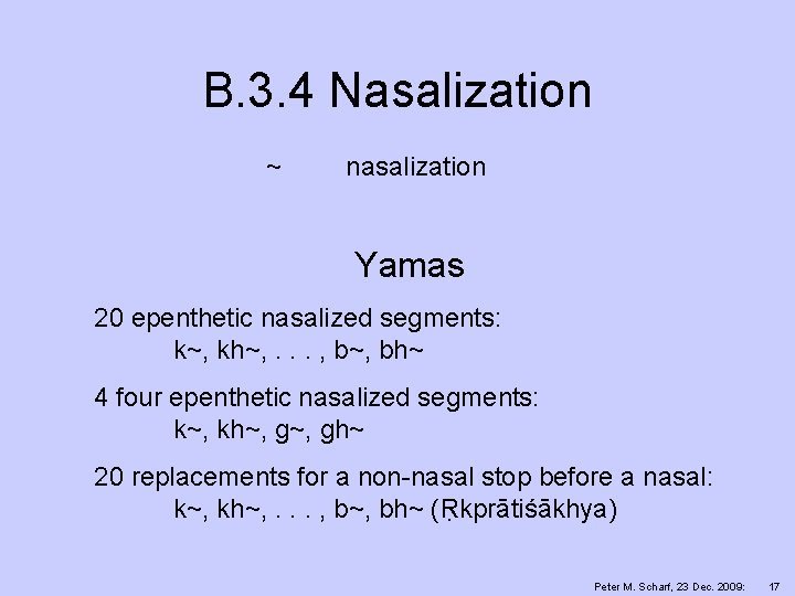 B. 3. 4 Nasalization ~ nasalization Yamas 20 epenthetic nasalized segments: k~, kh~, .