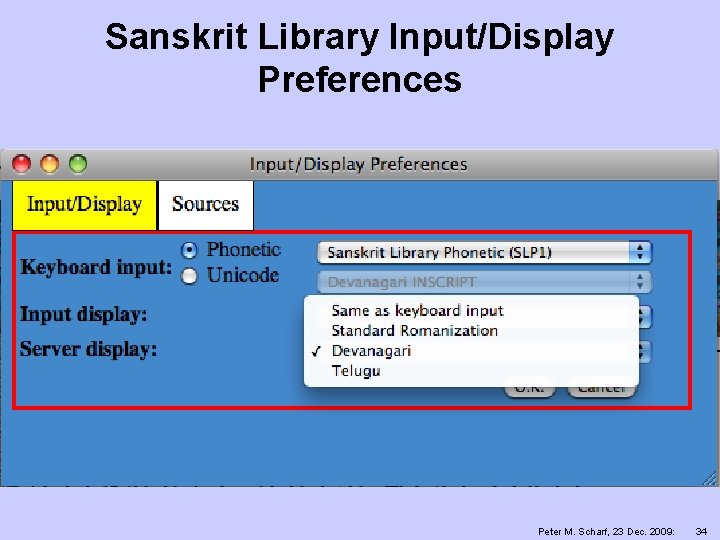 Sanskrit Library Input/Display Preferences Peter M. Scharf, 23 Dec. 2009: 34 