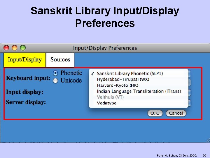 Sanskrit Library Input/Display Preferences Peter M. Scharf, 23 Dec. 2009: 35 