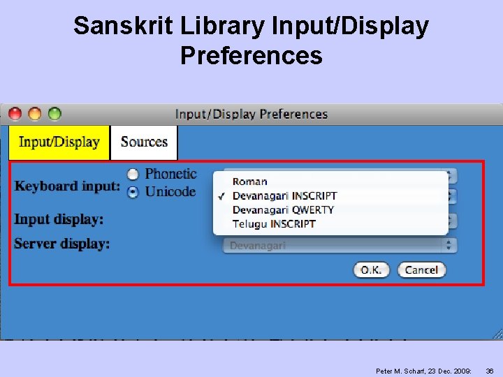 Sanskrit Library Input/Display Preferences Peter M. Scharf, 23 Dec. 2009: 36 