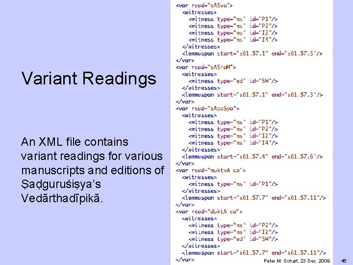 Variant Readings An XML file contains variant readings for various manuscripts and editions of