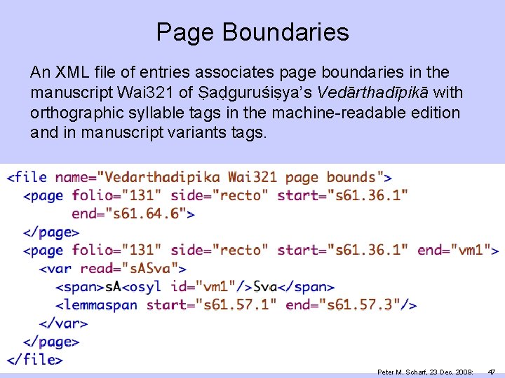 Page Boundaries An XML file of entries associates page boundaries in the manuscript Wai
