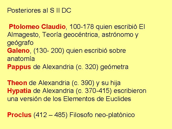 Posteriores al S II DC Ptolomeo Claudio, 100 -178 quien escribiò El Almagesto, Teoría