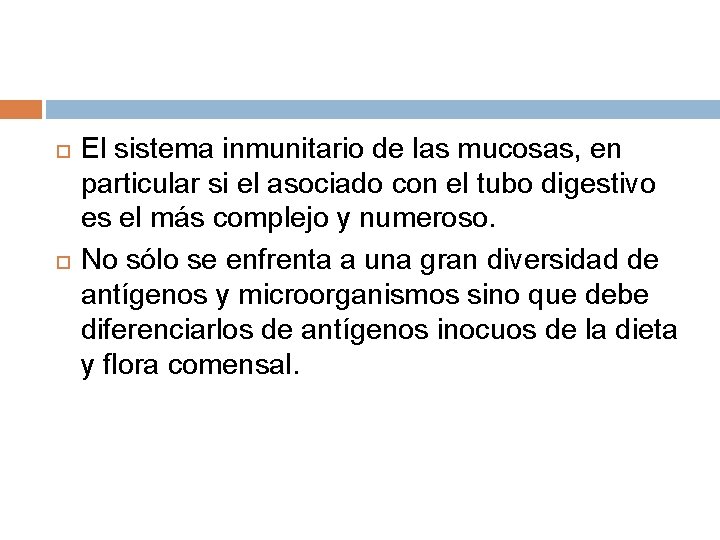 El sistema inmunitario de las mucosas, en particular si el asociado con el El sistema inmunitario de las mucosas, en particular si el asociado con el