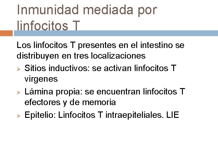 Inmunidad mediada por linfocitos T Los linfocitos T presentes en el intestino se distribuyen Inmunidad mediada por linfocitos T Los linfocitos T presentes en el intestino se distribuyen