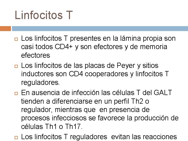 Linfocitos T Los linfocitos T presentes en la lámina propia son casi todos CD Linfocitos T Los linfocitos T presentes en la lámina propia son casi todos CD