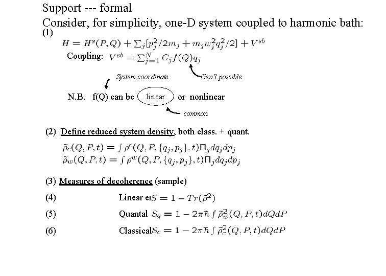 Support --- formal Consider, for simplicity, one-D system coupled to harmonic bath: (1) Coupling: