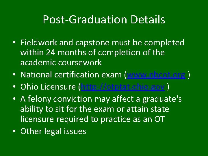 Post-Graduation Details • Fieldwork and capstone must be completed within 24 months of completion