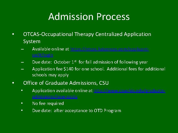 Admission Process OTCAS-Occupational Therapy Centralized Application System • – – – Available online at