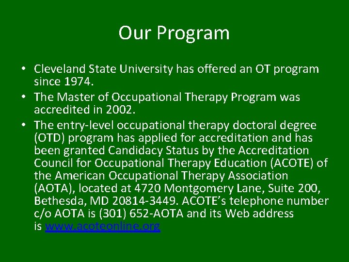 Our Program • Cleveland State University has offered an OT program since 1974. •