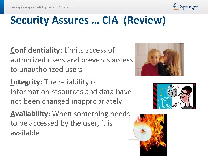 Security Planning: An Applied Approach | 11/27/2020 | 3 Security Assures … CIA (Review)