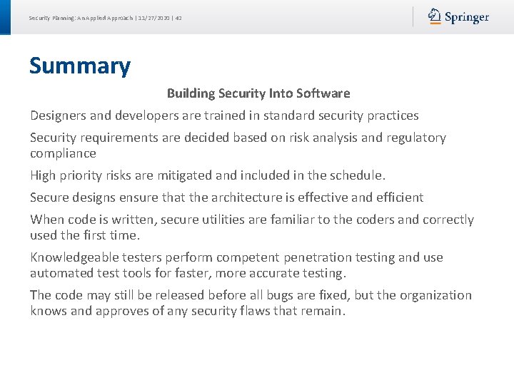 Security Planning: An Applied Approach | 11/27/2020 | 42 Summary Building Security Into Software