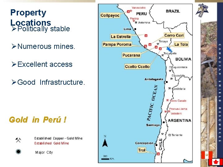 Yanacocha Property Locations Pierina Antamina ØPolitically stable Lima Tintaya ØNumerous mines. Toquepala ØExcellent access