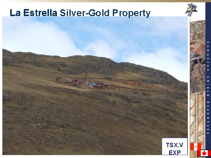 La Estrella Silver-Gold Property 23 TSX. V EXP 