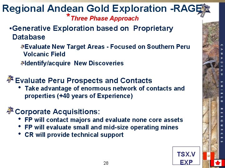 Regional Andean Gold Exploration -RAGE *Three Phase Approach • Generative Exploration based on Proprietary