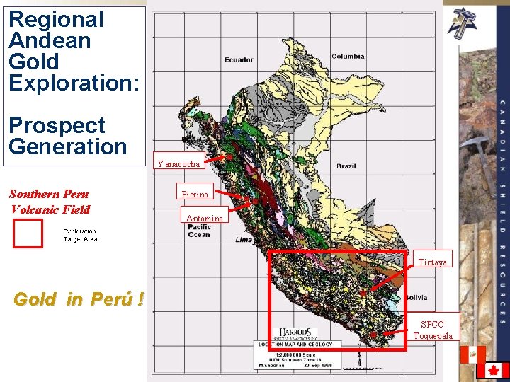 Regional Andean Gold Exploration: Prospect Generation Southern Peru Volcanic Field Yanacocha Pierina Antamina Exploration