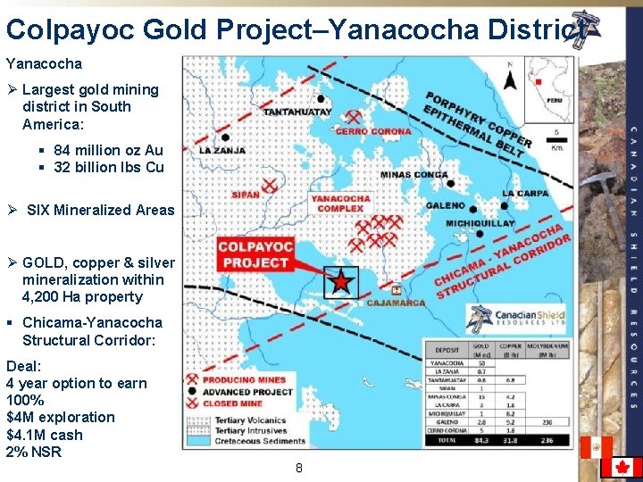 Colpayoc Gold Project–Yanacocha District Yanacocha Ø Largest gold mining district in South America: §