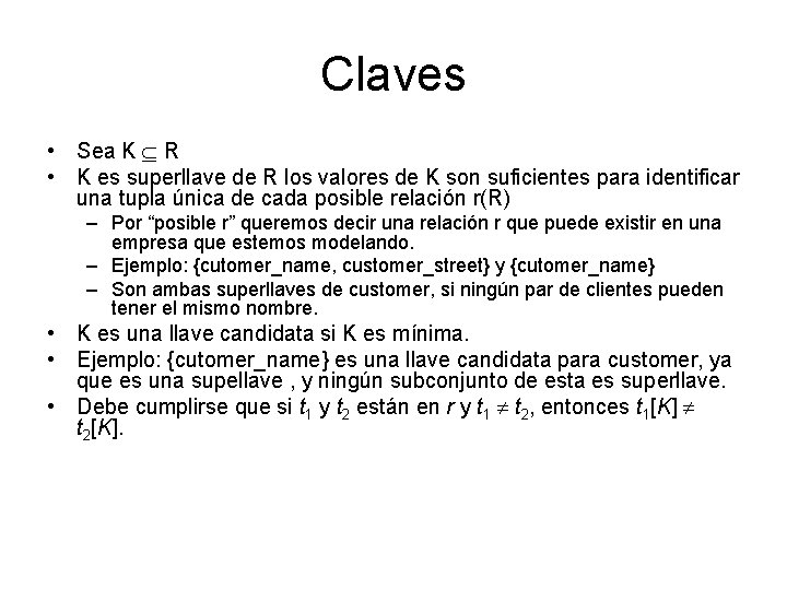 Claves • Sea K R • K es superllave de R los valores de