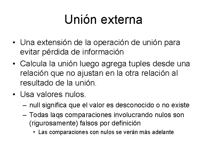 Unión externa • Una extensión de la operación de unión para evitar pérdida de