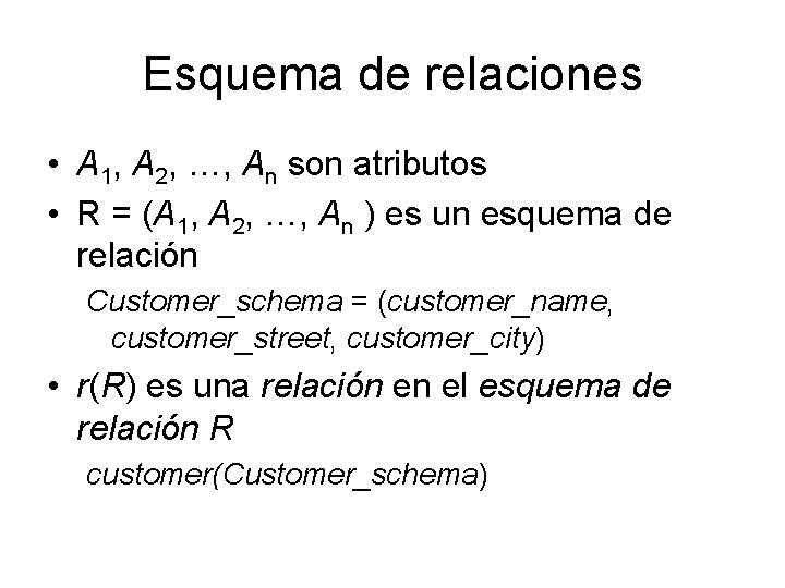 Esquema de relaciones • A 1, A 2, …, An son atributos • R