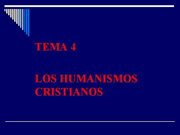 TEMA 4 LOS HUMANISMOS CRISTIANOS 