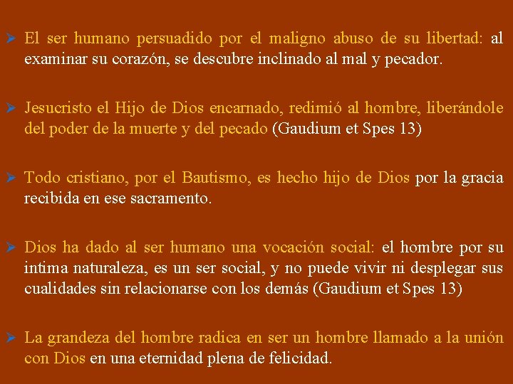 Ø El ser humano persuadido por el maligno abuso de su libertad: al examinar