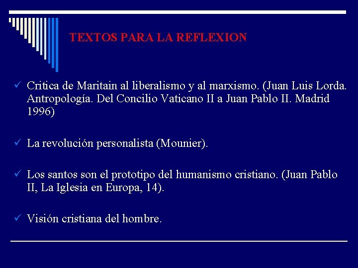 TEXTOS PARA LA REFLEXION ü Critica de Maritain al liberalismo y al marxismo. (Juan