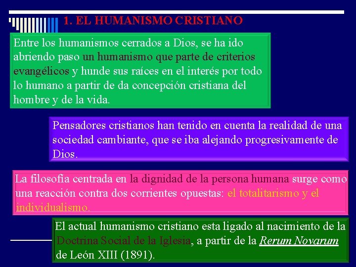 1. EL HUMANISMO CRISTIANO Entre los humanismos cerrados a Dios, se ha ido abriendo