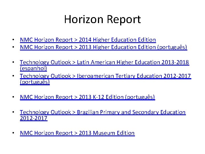 Horizon Report • NMC Horizon Report > 2014 Higher Education Edition • NMC Horizon