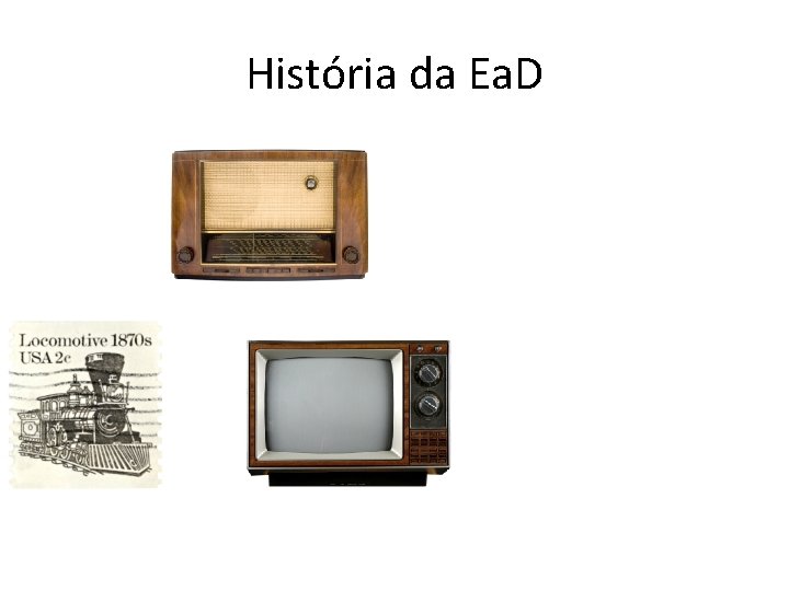 História da Ea. D 