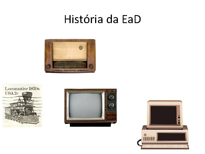 História da Ea. D 