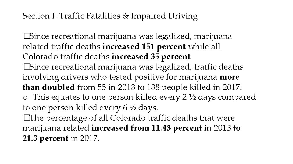 Section I: Traffic Fatalities & Impaired Driving �Since recreational marijuana was legalized, marijuana related