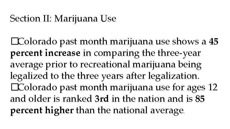 Section II: Marijuana Use �Colorado past month marijuana use shows a 45 percent increase