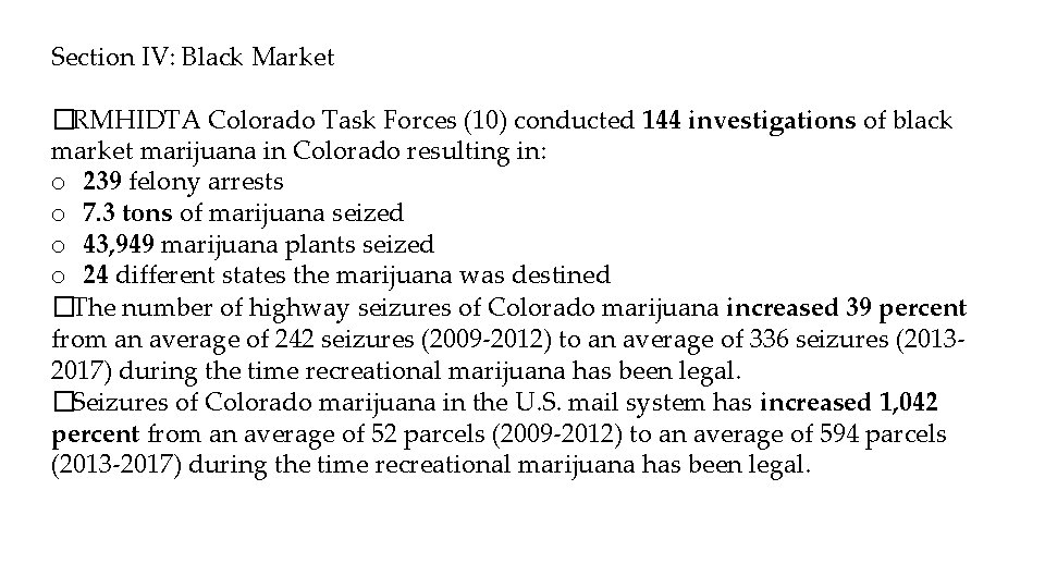 Section IV: Black Market �RMHIDTA Colorado Task Forces (10) conducted 144 investigations of black