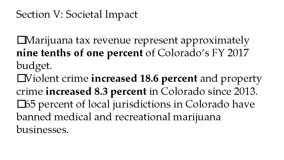 Section V: Societal Impact �Marijuana tax revenue represent approximately nine tenths of one percent