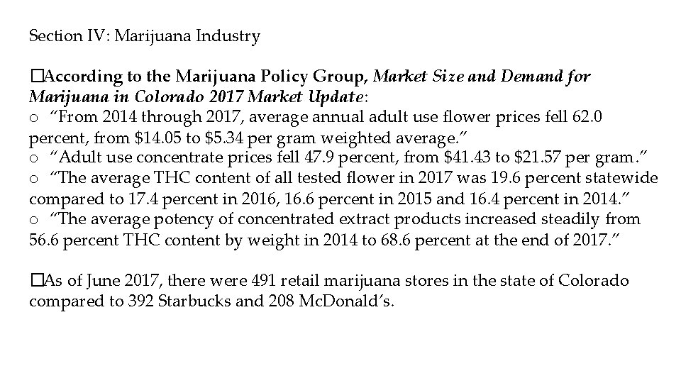 Section IV: Marijuana Industry �According to the Marijuana Policy Group, Market Size and Demand