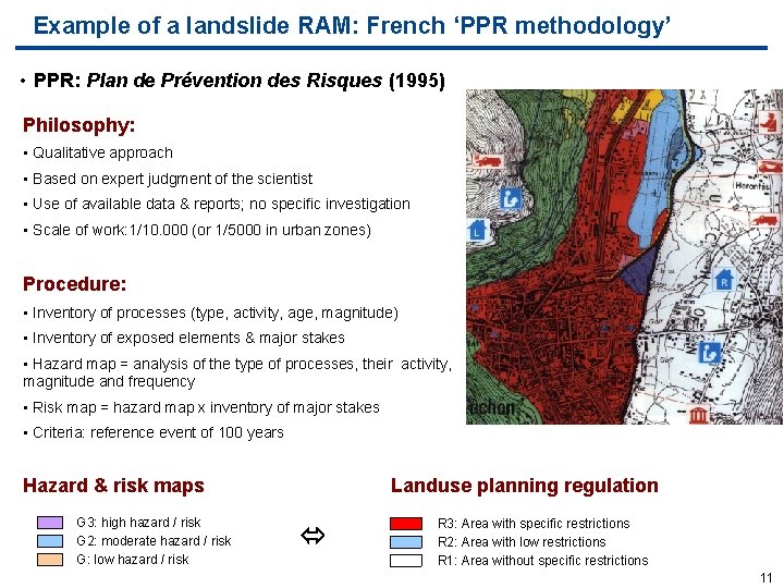 Example of a landslide RAM: French ‘PPR methodology’ • PPR: Plan de Prévention des