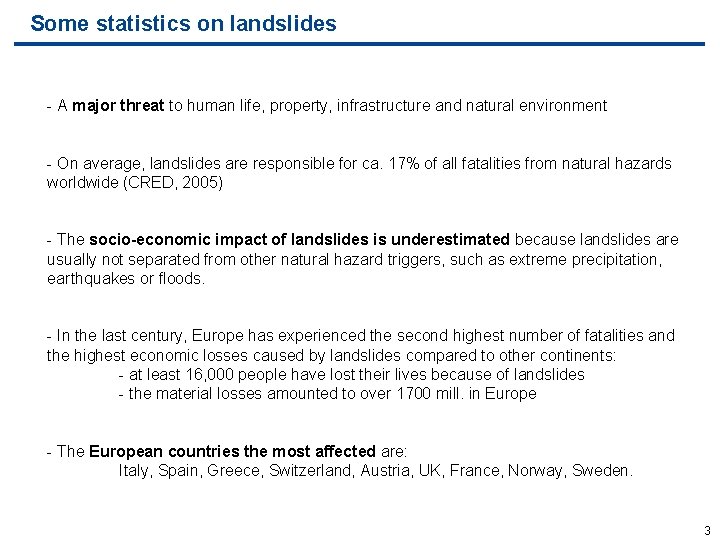 Some statistics on landslides - A major threat to human life, property, infrastructure and
