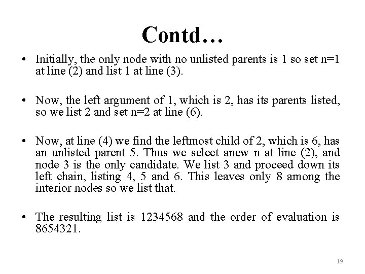 Contd… • Initially, the only node with no unlisted parents is 1 so set