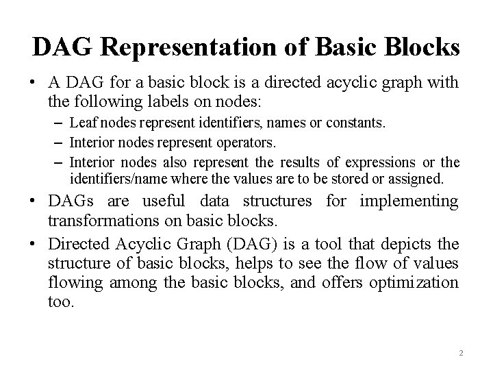 DAG Representation of Basic Blocks • A DAG for a basic block is a