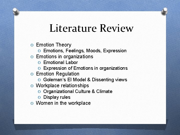 Literature Review O Emotion Theory O Emotions, Feelings, Moods, Expression O Emotions in organizations