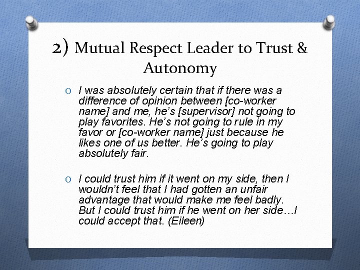 2) Mutual Respect Leader to Trust & Autonomy O I was absolutely certain that